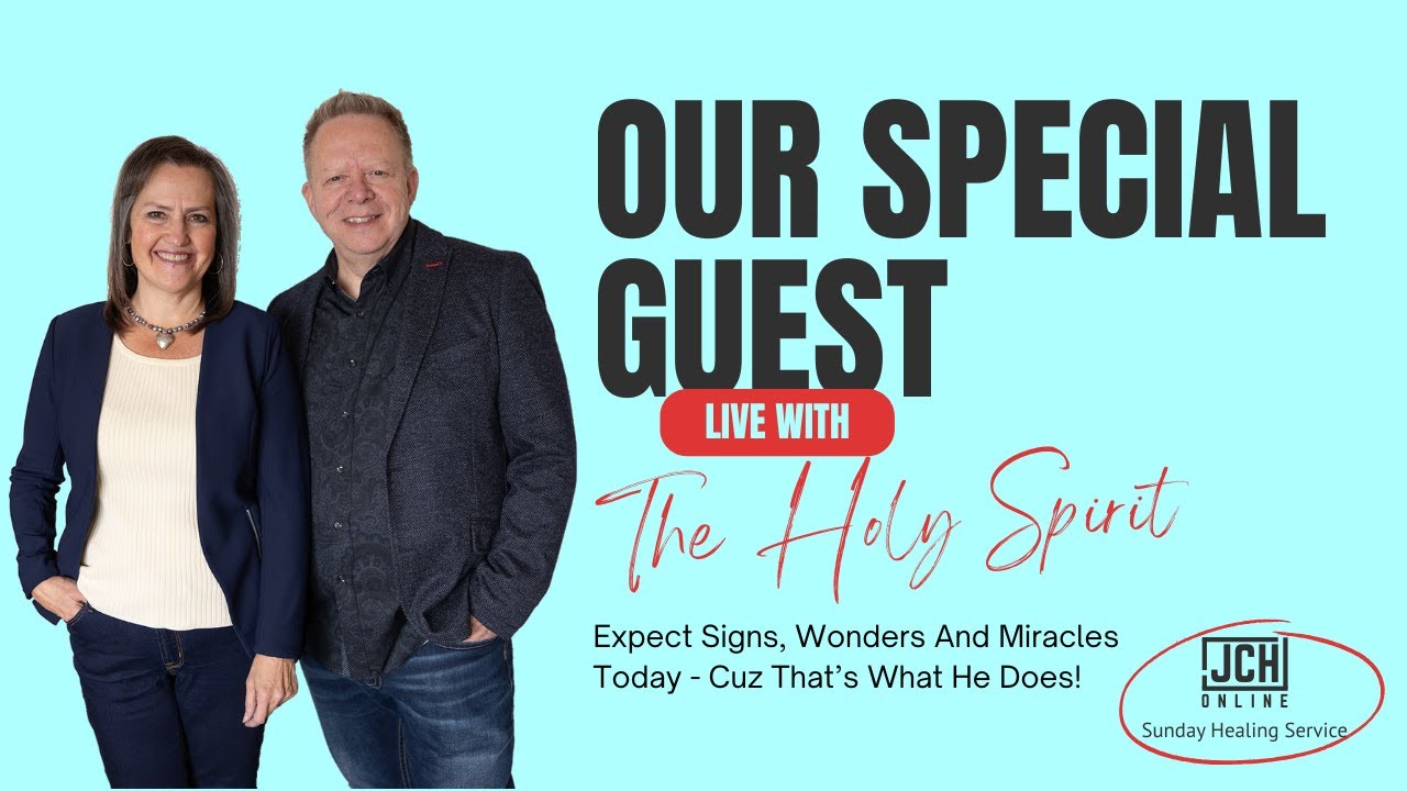 Special Guest: The Holy Spirit - JCH Online Sunday Healing Service ...