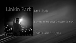 Linkin Park  Burning In The Skies acustic Version