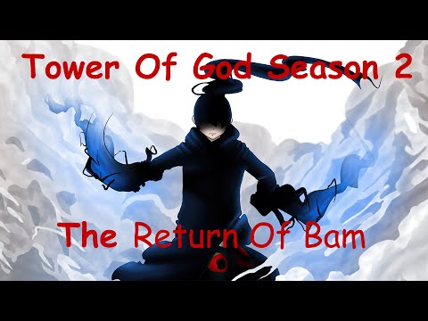 Tower Of God Season 2 - Release Story S2 Recap Episode 1-9 VF & VOSTF 