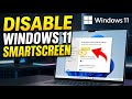 How to disable SmartScreen on Windows 11 - Step By Step