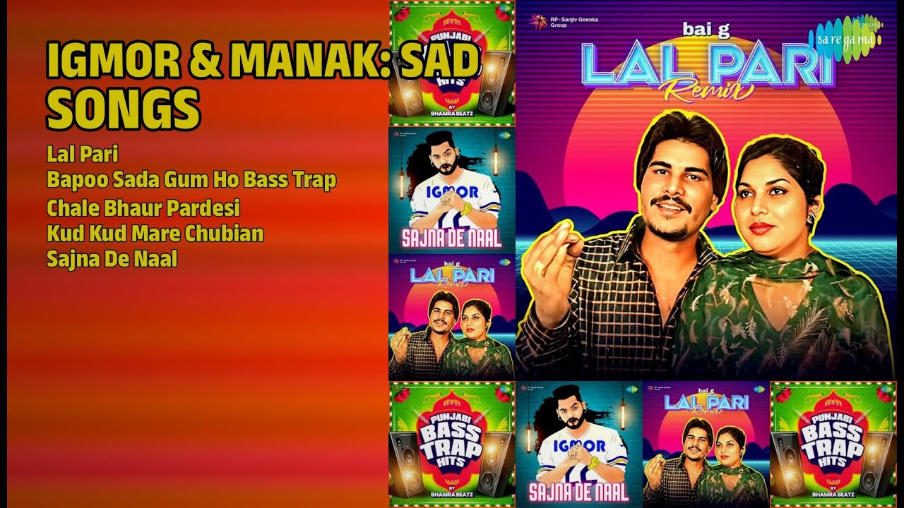 ਇਗਮੋਰ ਤੇ ਕੁਲਦੀਪ ਮਾਣਕ ਦੇ ਗੀਤ | IGMOR Songs | Lal Pari | Bapoo Sada Gum Ho Bass Trap