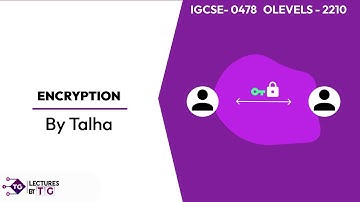 Encryption ( Asymmetric & Symmetric) | O-level & IGCSE