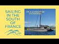 Sailing South Of France - Gunboat 68 delivery from Saint Tropez to La Grande Motte