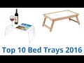 10 Best Bed Trays 2016 10 Best Bed Trays 2016