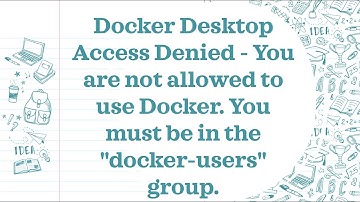 Docker Desktop Access Denied - You must be in the "docker-users" group