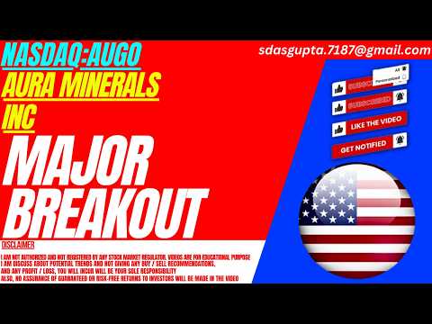 AUGO STOCK : MAJOR BREAKOUT | AURA MINERALS STOCK