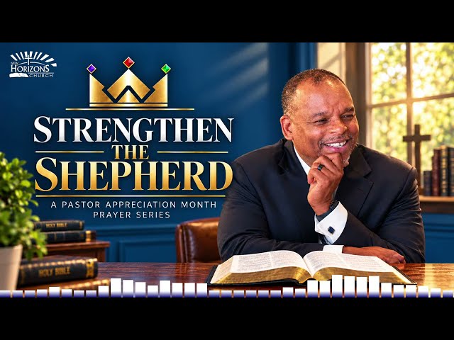 Day 12 | Strengthen the Shepherd | Strengthen the Man | Courage Under Pressure | Prayer Series