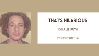 Charlie Puth - That&#39;s Hilarious(中文歌詞字幕)Lyrics