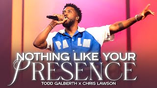 Nothing Like Your Presence  You Are God  We Worship You  Todd Galberth U0026 Chris Lawson