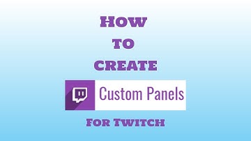 How to create custom Twitch Panels