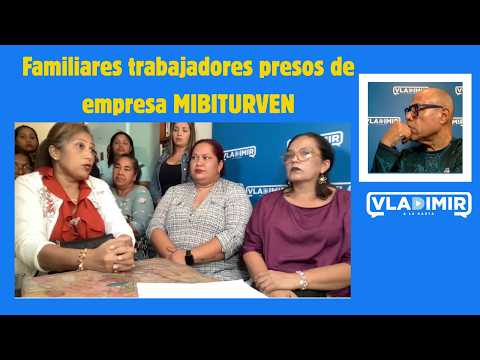 Familiares piden incluir en la Ley de Amnistía a trabajadores de MIBITURVEN, presos en Yare