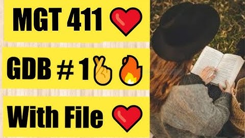 MGT411 GDB No. 1 Solution Spring 2022 SOlution With file