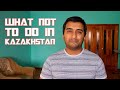 10 Things NOT to do in Kazakhstan