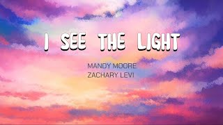 I SEE THE LIGHT - MANDY MOORE & ZACHARY LEVI (Lyrics)