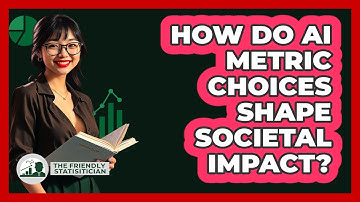 How Do AI Metric Choices Shape Societal Impact? - The Friendly Statistician