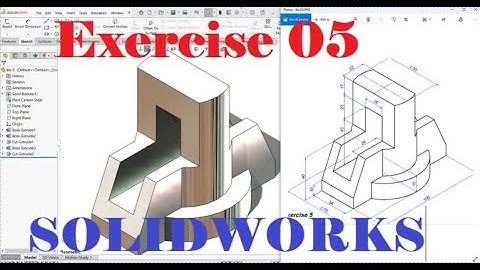 #30 Học Solidworks cơ bản.Thực hành vẽ khối 3D trong Solidworks (P5)