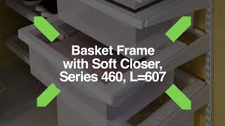 Storage system: Basket frame with soft closer. Series 460, L=607 mm