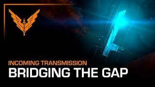 Incoming Transmission - Bridging the Gap