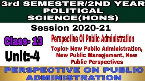 Pol Science Hons. Class-13,  || Perspective Of Public Administration || Unit-04 || 3rd semester