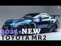 2025  First Look  Toyota MR2-New Standard Supercar Killer!