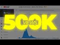 500,000 Views! Here's What Happened...