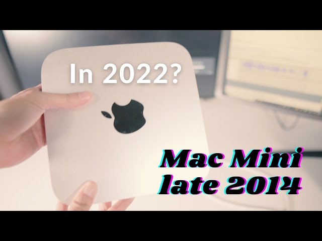 Is Mac Mini Late 2014 Still Worth In 2022? - YouTube