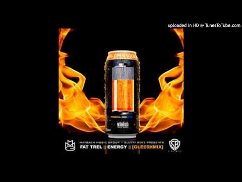 Fat Trel - Energy (GLEESH-MIX)