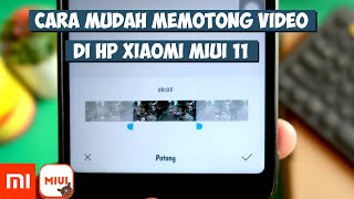 Cara mudah memotong video di hp xiaomi MIUI 11