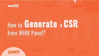 how to generate a csr from whm panel? | milesweb