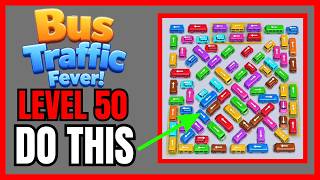 Bus Traffic Fever! Level 50 No Hint First Try Solution | 🚌 How to Beat