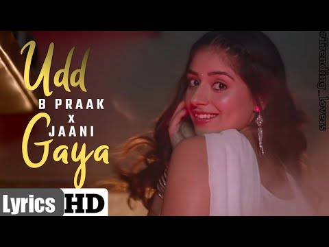 UDD GAYA - B Praak | Jaani | Gurnam Bhullar | Tania | LEKH Movie Song | Latest Punjabi Song 2022