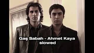 Gaş Sabah - Ahmet Kaya ( Slowed )