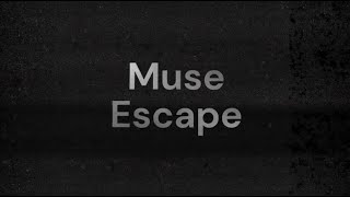Muse - 10 Escape (Lyrics)