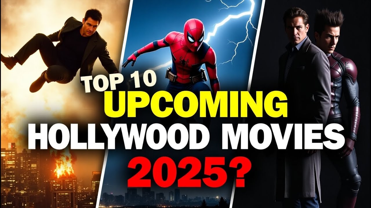 Top 10 Upcoming Hollywood Movies of 2025 | Must-Watch Films! - YouTube