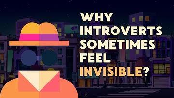 Why Introverts Sometimes Feel Invisible