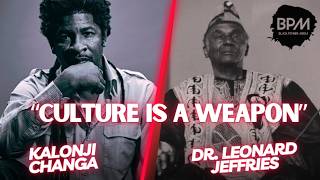 Culture Is A Weapon: Dr. Leonard Jeffries & Kalonji Changa on Black Power Media