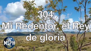 HA62 | Himno 304 | Mi Redentor, el Rey de gloria