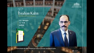 Prof. Dr. İbrahim Kalın'ın "Açık Ufuk" Kitabı Üzerine Söyleşisi