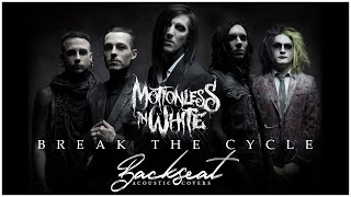 Motionless In White - Break The Cycle (TTBC Acoustic Cover) chords