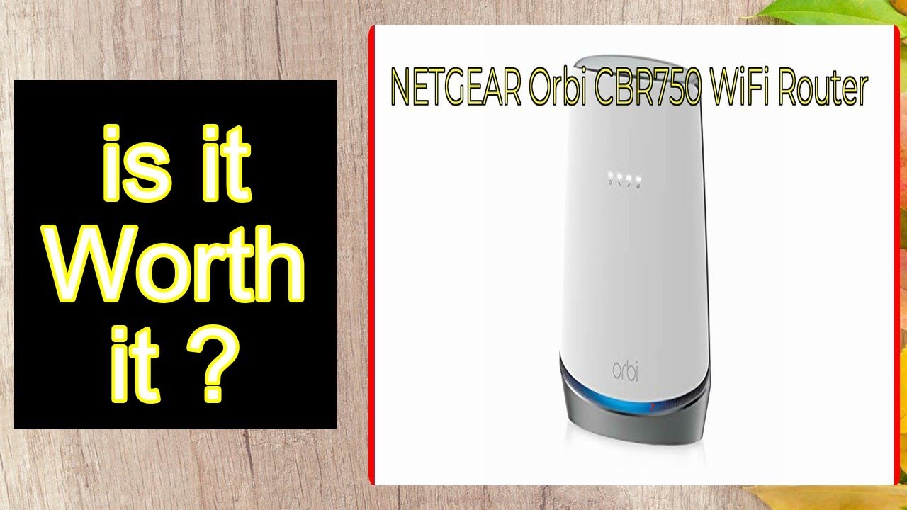 NETGEAR Orbi CBR750 WiFi Router Features - Important Information