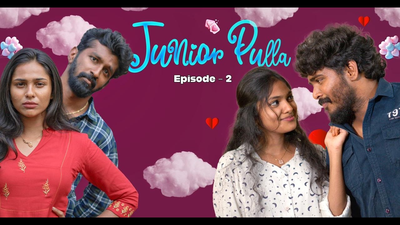 Junior Pulla | Episode - 2 | Tamil Love Web Series | Ashwin Raja | Akshan | Archana | Prashamssa |