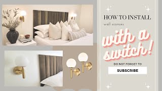 How To INSTALL WALL SCONCES || adding a ON/OFF SWITCH || EASY & AFFORTABLE