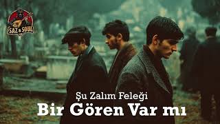 Şu Zalım Feleği Bir Gören Var Mı Saz & Soul Lab (Anatolian) Resimi