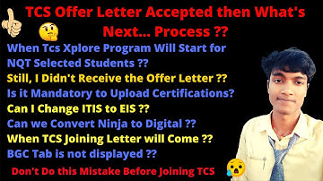 What to do After Accepting the TCS Offer Letter 2021 | When ILP/Xplore Program will Start For NQT