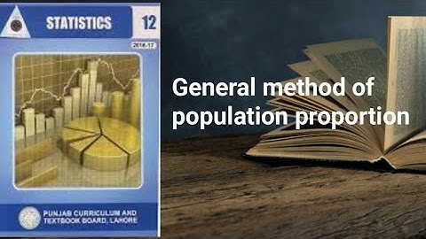 General method of population proportion ch 13 lec 21