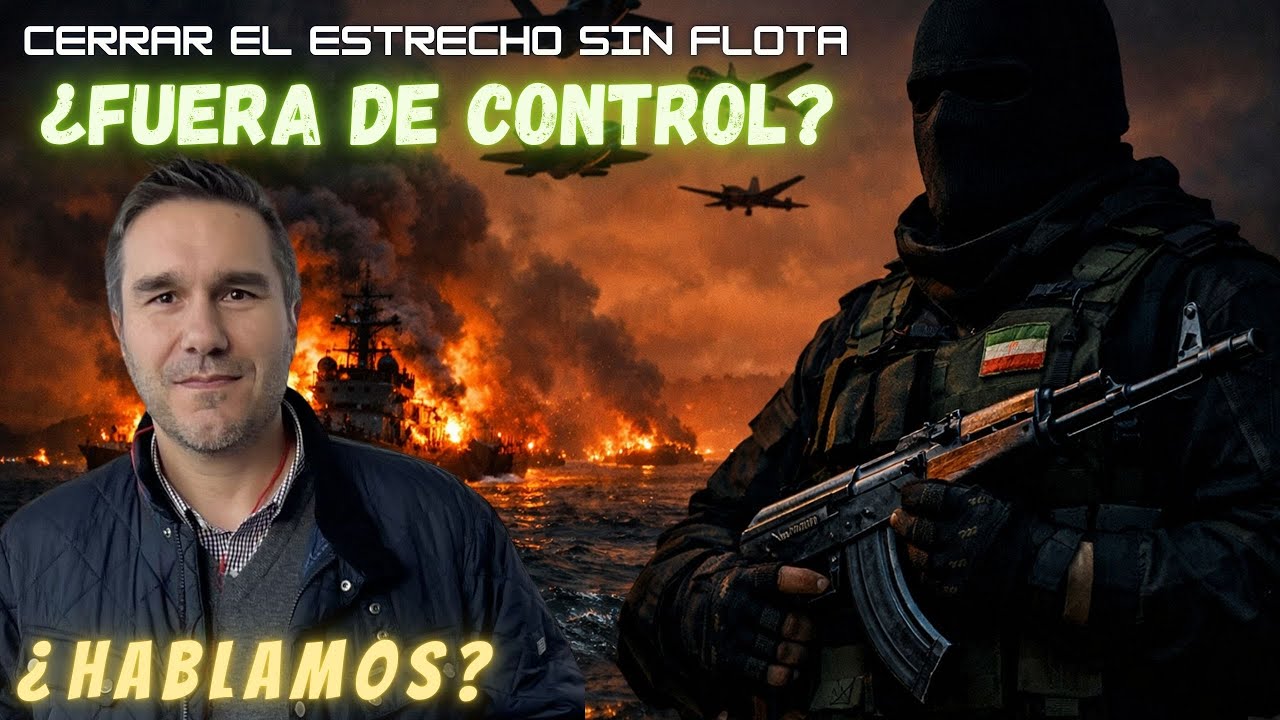 ¿IRÁN FUERA DE CONTROL? El IRGC actúa por libre. Hundida la Flota y Bloqueo de Ormuz ¿HABLAMOS?