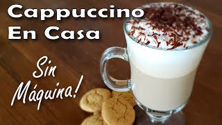 Receta de Como Hacer Cappuccino En Casa | Café Capuchino Casero | Cappuccino Sin Máquina!
