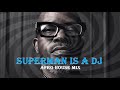 Superman Is A Dj | Black Coffee | Afro House @ Essential Mix Vol 291 BY Dj Gino Panelli