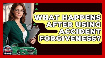 What Happens After Using Accident Forgiveness? - Auto Coverage Explained