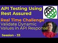 33 - Real Time Scenario - Validate Dynamic Values in API Response